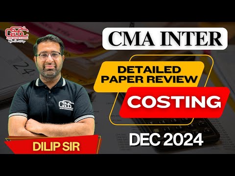 CMA INTER COSTING DEC 24 EXAM PAPER REVIEW | CMA INTER COST PAPER SOLUTION | DILIP SIR