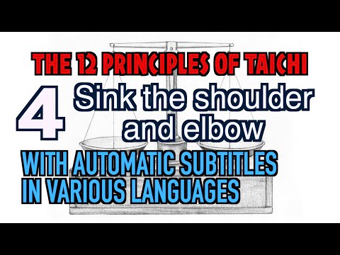 taichi 【THE 12 PRINCIPLES of Taichi】 4. Sink the shoulder and elbow - With automatic subtitles In--