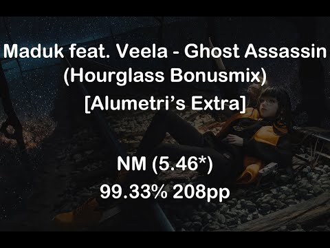 Nice flow | Maduk feat. Veela - Ghost Assassin (Hourglass Bonusmix) [Alumetri's Extra] 99.33%