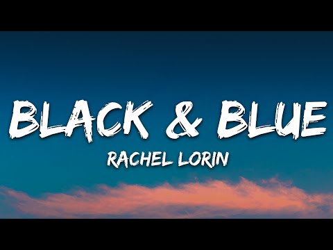 Rachel Lorin - Black & Blue (Lyrics) [7clouds Release]