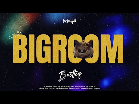 BIGROOM VOL 1 - mengalau lewat bigroom #bebsgal #bigroom #bigroombottleq