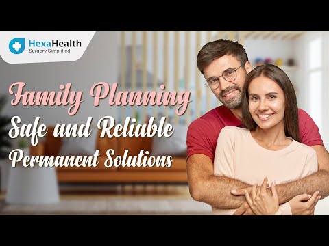 Know all about permanent family planning! || HexaHealth Expert Dr. Priyanka Arya