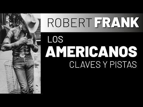 📖Robert Frank: LOS AMERICANOS, tips y claves