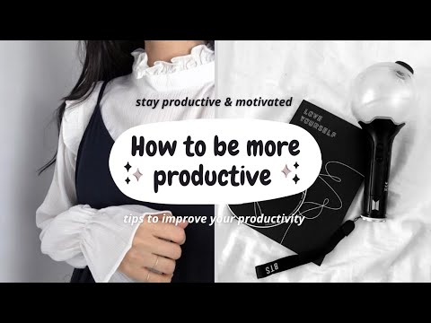 Tips To Improve Your Productivity And Stay Motivated