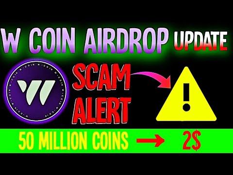 W Coin Airdrop Update | Is  Coin Airdrop is a scam?