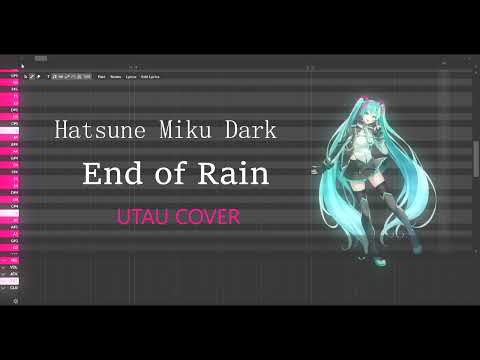 Hatsune Miku Dark in UTAU (End of Rain)【UTAUカバー Cover】【Hatsune Miku Dark CVVC】