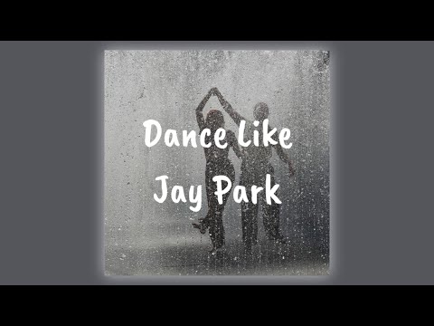 Ted Park feat. Parlay Pass - Dance Like Jay Park (Lyrics)