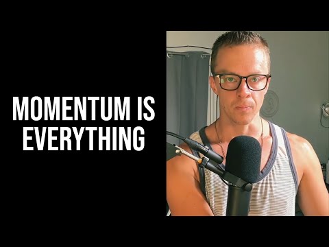 Momentum Is Everything