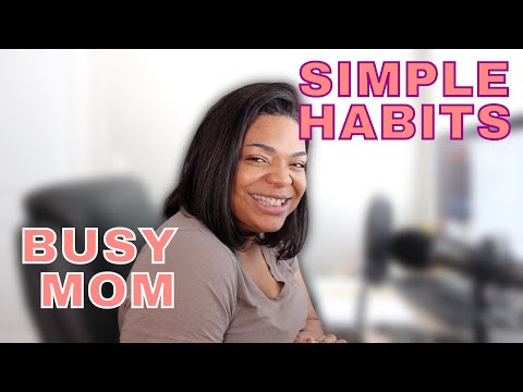 Powerful Simple Habits For Any Mom | Ways To Get More Done