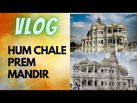 Prem mandir Vlog | Vrindavan vlog | @eraofmathantics