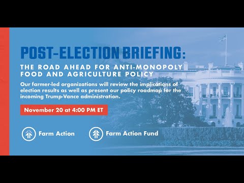 Post-Election Briefing: The Road Ahead for Anti-Monopoly Food and Agriculture Policy