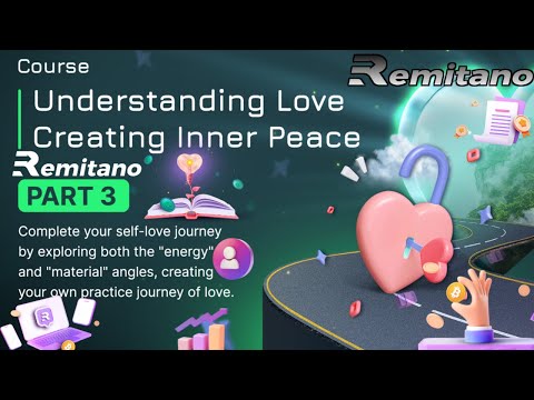 Remitano || Learn and Earn || Understanding Love Creating Inner Peace Part 3 #remitano