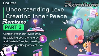 Remitano || Learn and Earn || Understanding Love Creating Inner Peace Part 3 #remitano