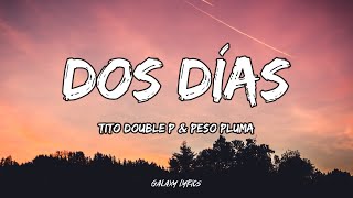 Tito Double P & Peso Pluma - Dos días (LETRA)🎵