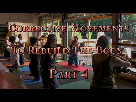 Corrective Movements To Rebuild The Body Part 4