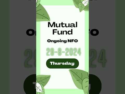 Ongoing NFO: 29-Aug-2024 #nfo #newfundoffering #nse #bse #sme #smeipo #primarymarket #money