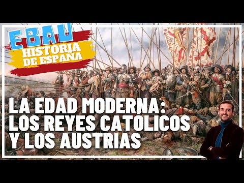 LA EDAD MODERNA: REYES CATÓLICOS Y AUSTRIAS | Historia de España 🇪🇸