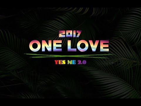 2017 ONE LOVE 【 YES ME 2.0 】 官方完整舞蹈版公益MV