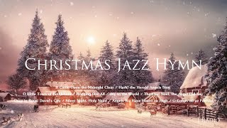 🎄🎁 모두 함께 듣는 크리스마스 찬송가 재즈 / Christmas Jazz Hymns