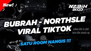 Dj Bubrah Northsle || Sabar Tak Lakoni Udan Panas Tak Lewati || Viral Tiktok ( BOOTLEG )