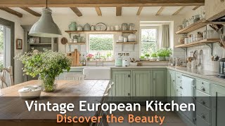 Creating Your Timeless Kitchen! Vintage European Kitchen Design Inspiration