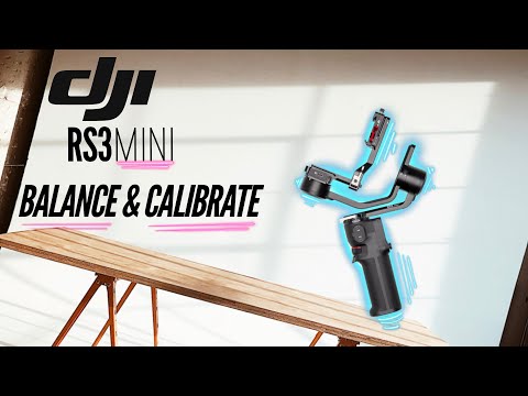 How to Balance and Calibrate DJI RS 3 Mini