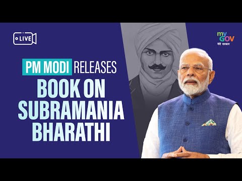 LIVE: PM Modi releases compendium of complete works of great Tamil poet Subramania Bharathi