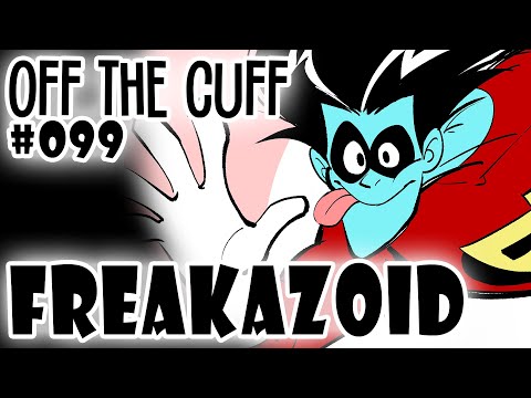 Off the Cuff #099: Freakazoid