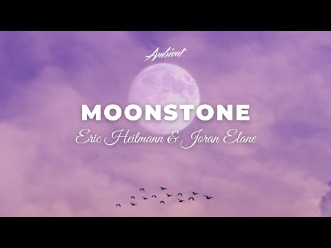 Eric Heitmann & Joran Elane - Moonstone (Instrumental) [ambient cinematic instrumental]