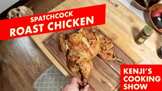 Spatchcock Roast Chicken (The Fastest, Juiciest Method) | Kenji's Cooking Show