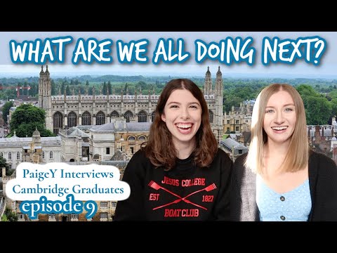 What's next? Cambridge alumni career prospects | PaigeY Interviews Cambridge Graduates ep9