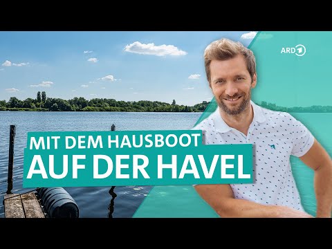 Mit dem Hausboot auf der Havel – von Werder nach Brandenburg | Wunderschön | ARD Reisen