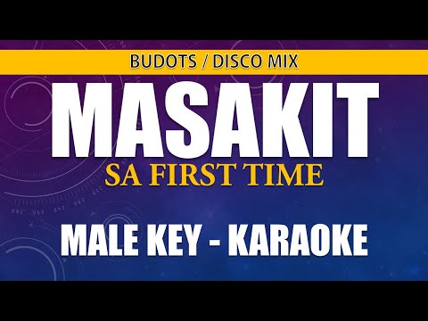 TAMTAX - Masakit Sa First Time | MALE KEY VERSION KARAOKE | BUDOTS REMIX