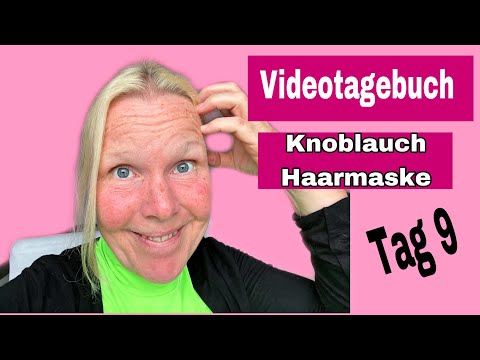 Videotagebuch Haare wachsen lassen mit der Knoblauch | Tag #9