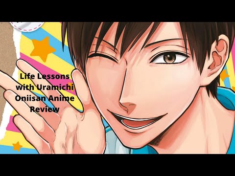 Life Lessons with Uramichi Oniisan Anime Review (Read Desc)