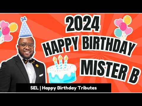 2024 Happy Birthday Tribute to MISTER B | Kids Songs + Nursery Rhymes