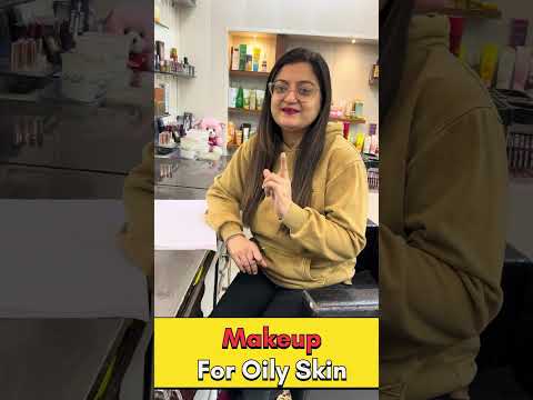 Oily Skin पर मेकअप कैसे करें। Step-by-step Makeup for Oily Skin.तैलीय त्वचा के लिए मेकअप ॥ #makeup