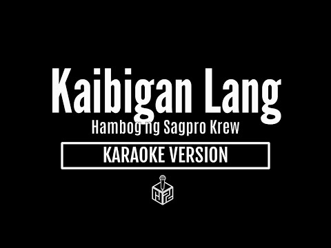 Kaibigan Lang - Hambog ng Sagpro Krew (Karaoke Version by RJPD)