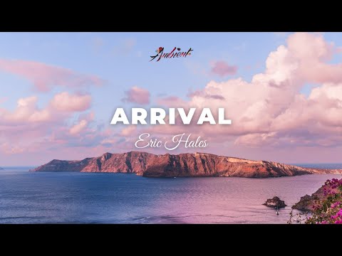 Eric Hales - Arrival [ambient relaxing piano]