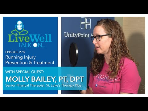 Ep. 278 - LiveWell Talk On...Running Injury Prevention and Treatment (Molly Bailey, PT, DPT)