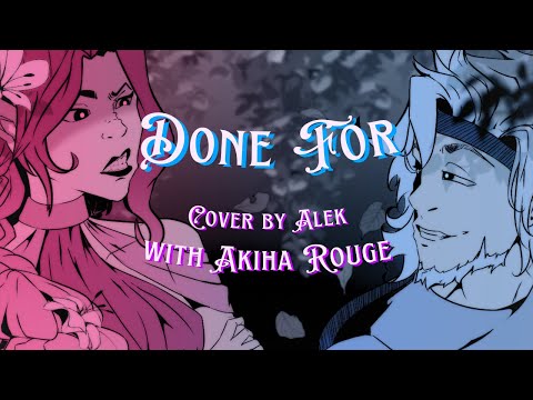 Done For - Cover by Alek with @AkihaRouge (Epic: The Musical)