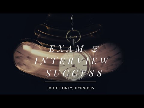 (VOICE ONLY) HYPNOSIS - INTERVIEW & EXAM SUCCESS - 1HOUR