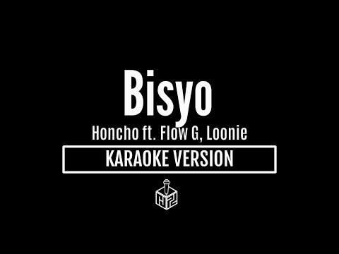 Bisyo - Honcho ft. Flow G and Loonie (Karaoke Version by RJPD)