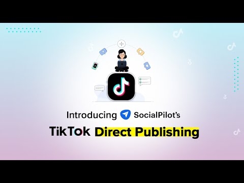 Automate Your TikTok Workflow with SocialPilot’s Direct Publishing