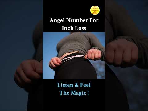 Inch Loss ! Angel Number ! Magic Has No Logic !