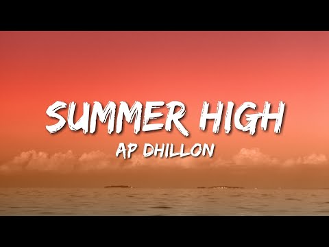 Ap Dhillon - Summer High (Lyrics)