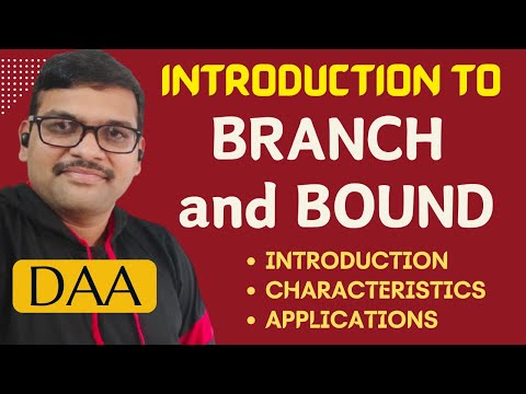 INTRODUCTION TO BRANCH AND BOUND || CHARACTERISTICS & APPLICATIONS OF BnB || DAA