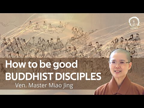 How to be a Buddhist Disciple | Intermediate level of Cultivation Theory | Ven.  Master Miao Jing