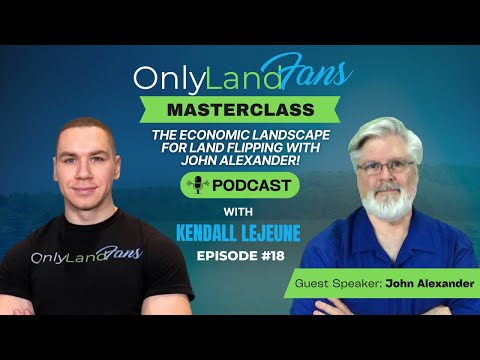 The Economic Landscape for Land Flipping with John Alexander!