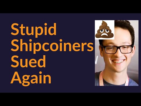 Stupid Shipcoiners Getting Sued (So Sad)